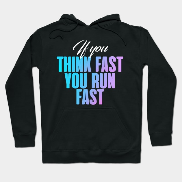 If you think fast, you fun fast Hoodie by NFLapparel